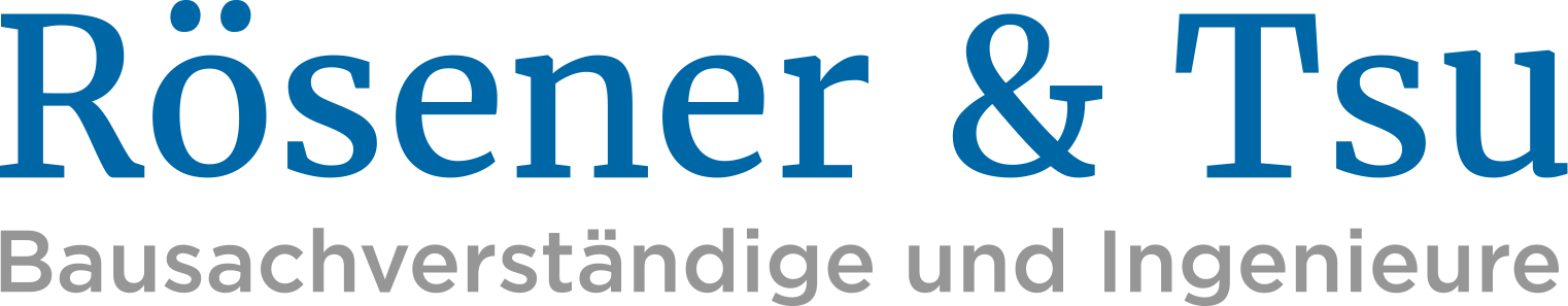 Rösener & Tsu GmbH | Bausachverständige und Ingenieure